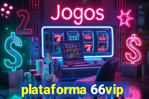 plataforma 66vip